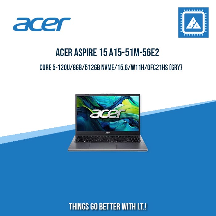 ACER ASPIRE 15 A15-51M-56E2 CORE 5-120U/8GB/512GB NVME | BEST FOR STUDENTS AND FREELANCERS LAPTOP ACER ASPIRE 15 A15-51M-56E2 CORE 5-120U/8GB/512GB NVME | BEST FOR STUDENTS AND FREELANCERS LAPTOP
